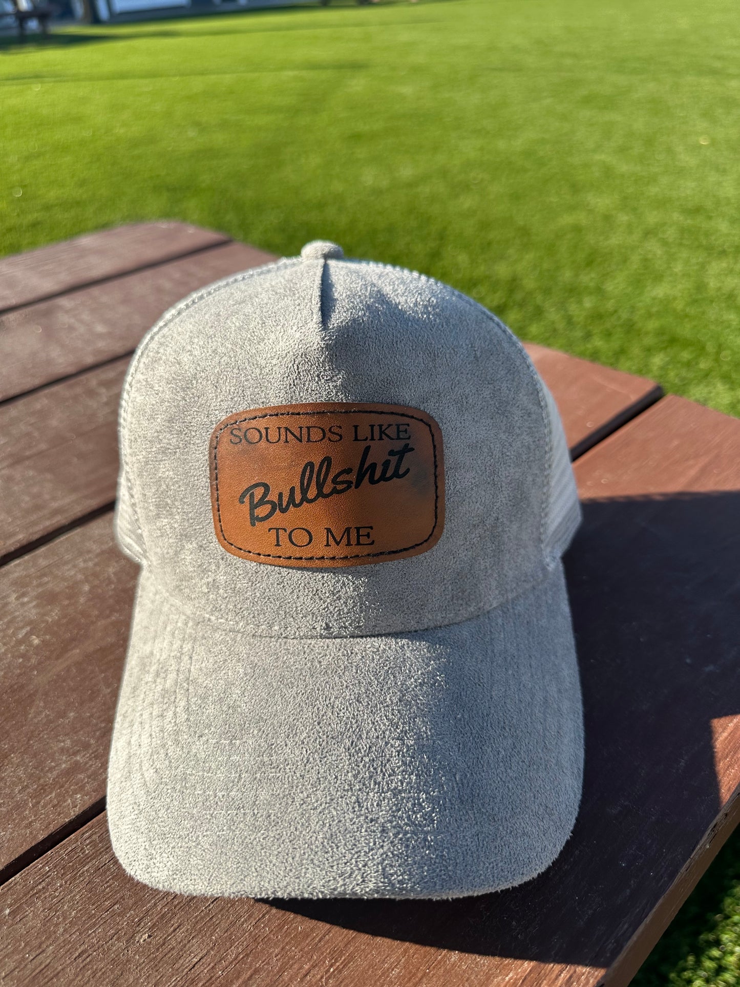 Sounds Like BS To Me Leather Patch on Suede SnapBack